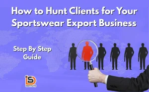 How to Hunt Clients for Your Sportswear Export Business