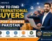 How to Find International Buyers for Export Business in Pakistan